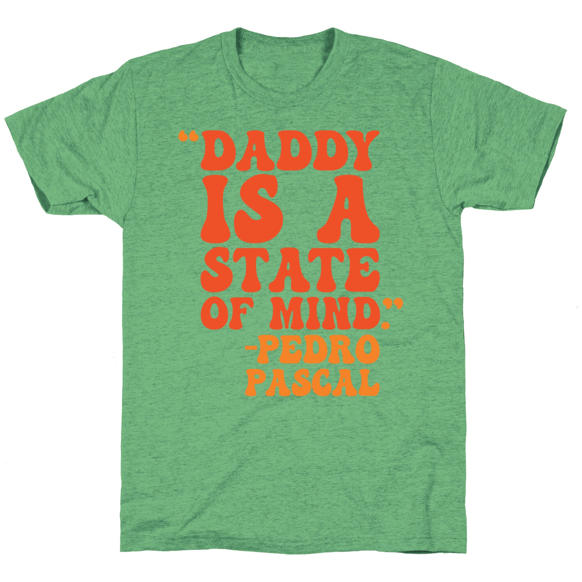 Daddy Is A State of Mind Quote Unisex Triblend Tee
